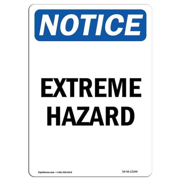 Safety Sign, OSHA Notice, 5" Height, Extreme Hazard Sign, Portrait, 10PK